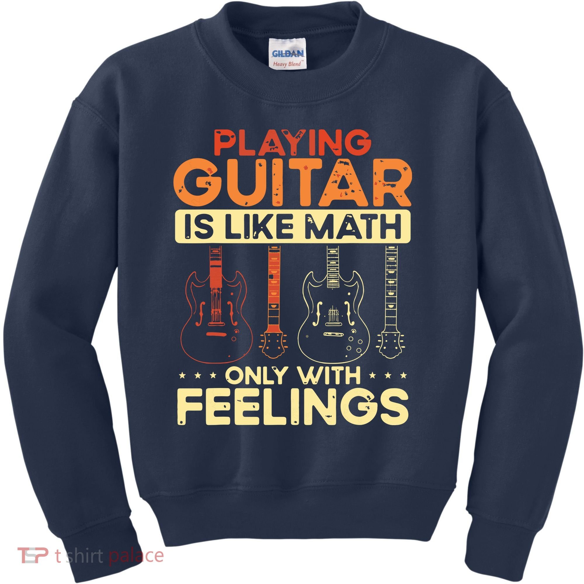 Playing Guitar Is Like Math Only With Feelings Guitar Kids Sweatshirt