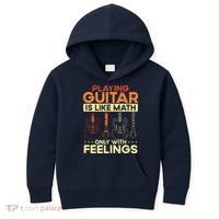 Playing Guitar Is Like Math Only With Feelings Guitar Kids Hoodie thumb 0