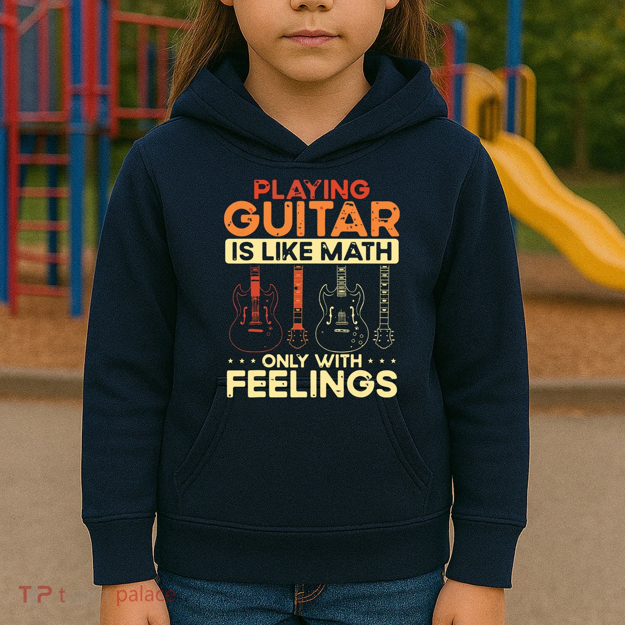 Playing Guitar Is Like Math Only With Feelings Guitar Kids Hoodie