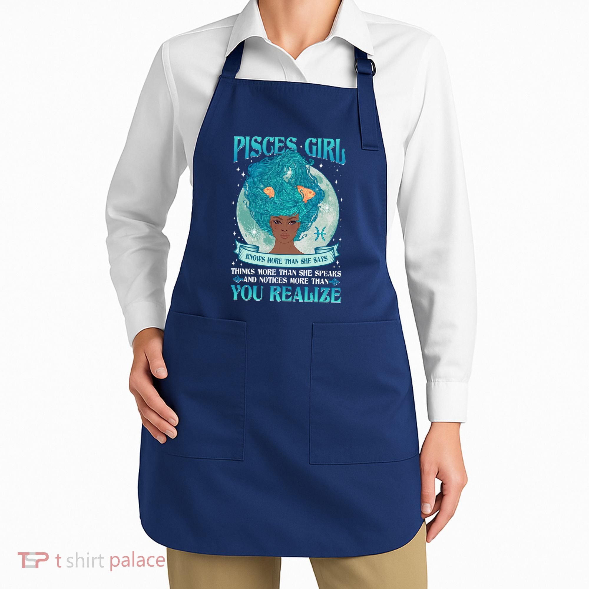 Pisces Girl Knows More Than She Says Apron