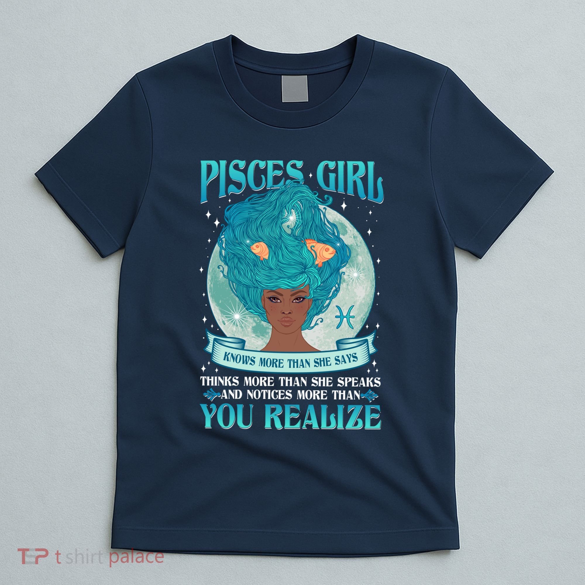 Pisces Girl Knows More Than She Says T-Shirt
