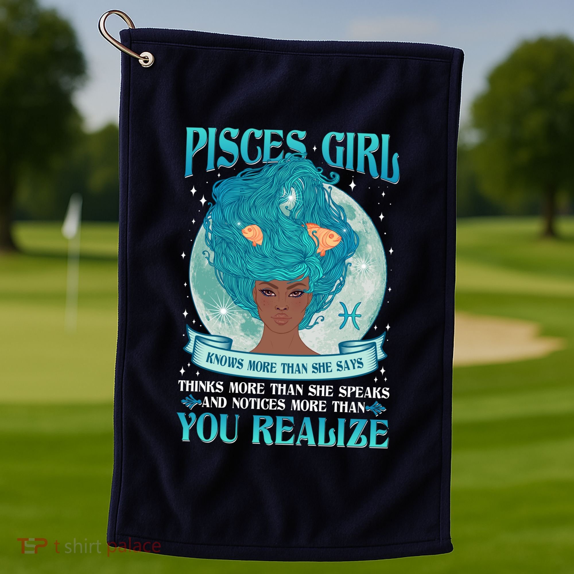 Pisces Girl Knows More Than She Says Golf Towel