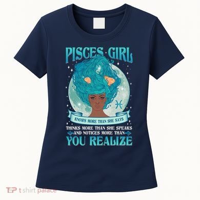 Pisces Girl Knows More Than She Says Women's T-Shirt