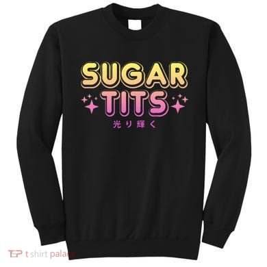 Pastel Goth Kawaii T Sugar Tits Sarcastic Gift Sweatshirt