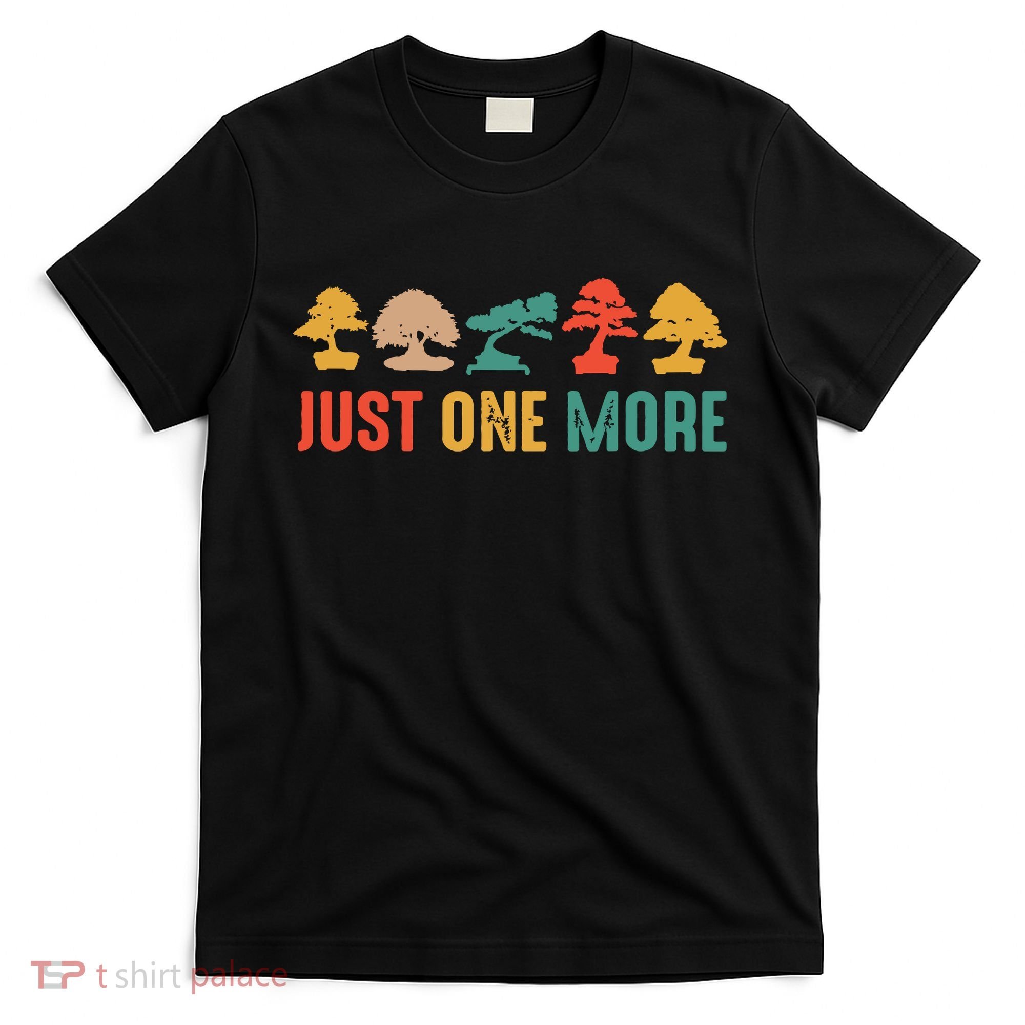 Planting Gardening Lover Bonsai Tree Just One More Bonsai T-Shirt