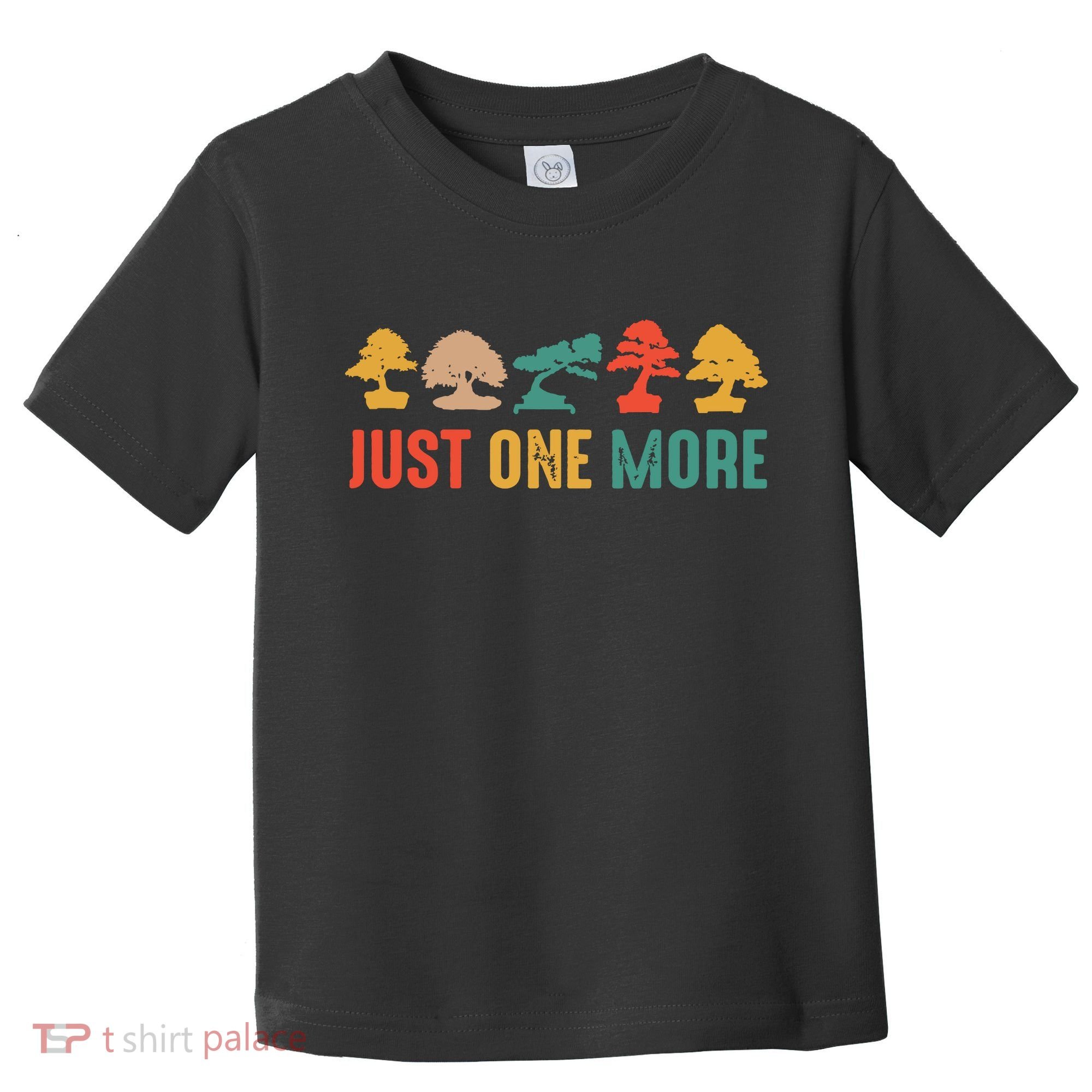 Planting Gardening Lover Bonsai Tree Just One More Bonsai Toddler T-Shirt