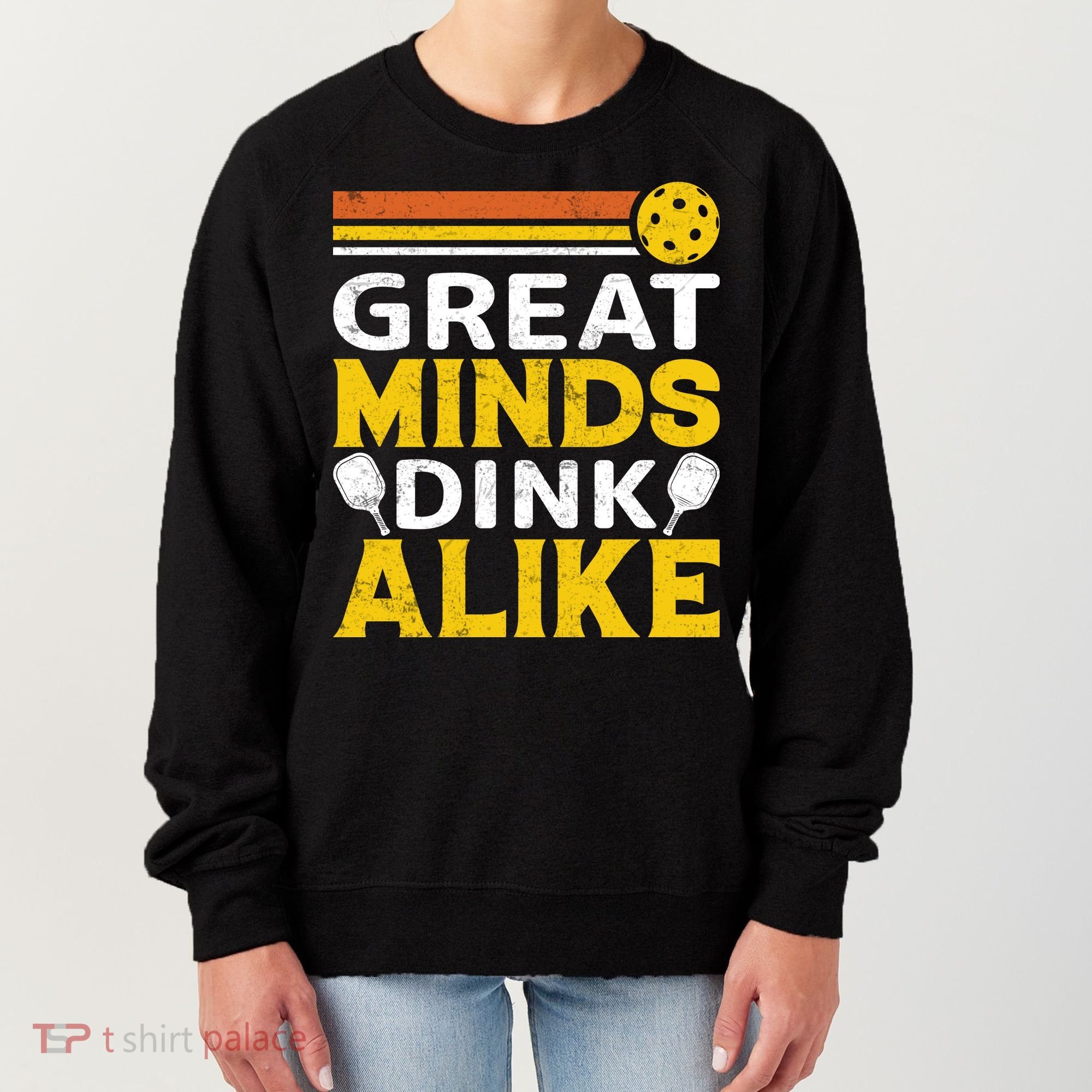 Pickleball Great Minds Drink Alike Pickleball Gift Women's Sweatshirt