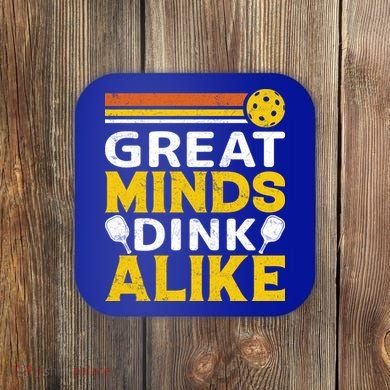 Pickleball Great Minds Drink Alike Pickleball Gift Coaster