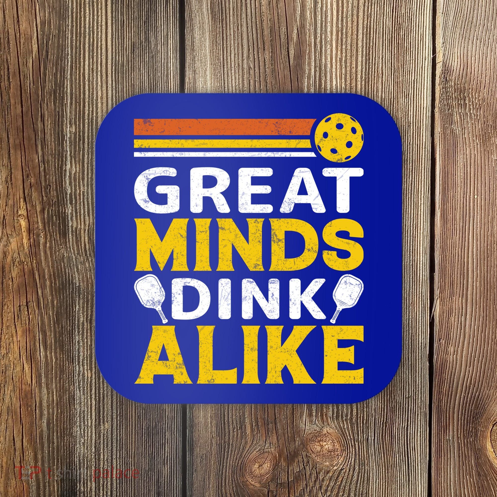 Pickleball Great Minds Drink Alike Pickleball Gift Coaster