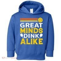 Pickleball Great Minds Drink Alike Pickleball Gift Toddler Hoodie thumb 0