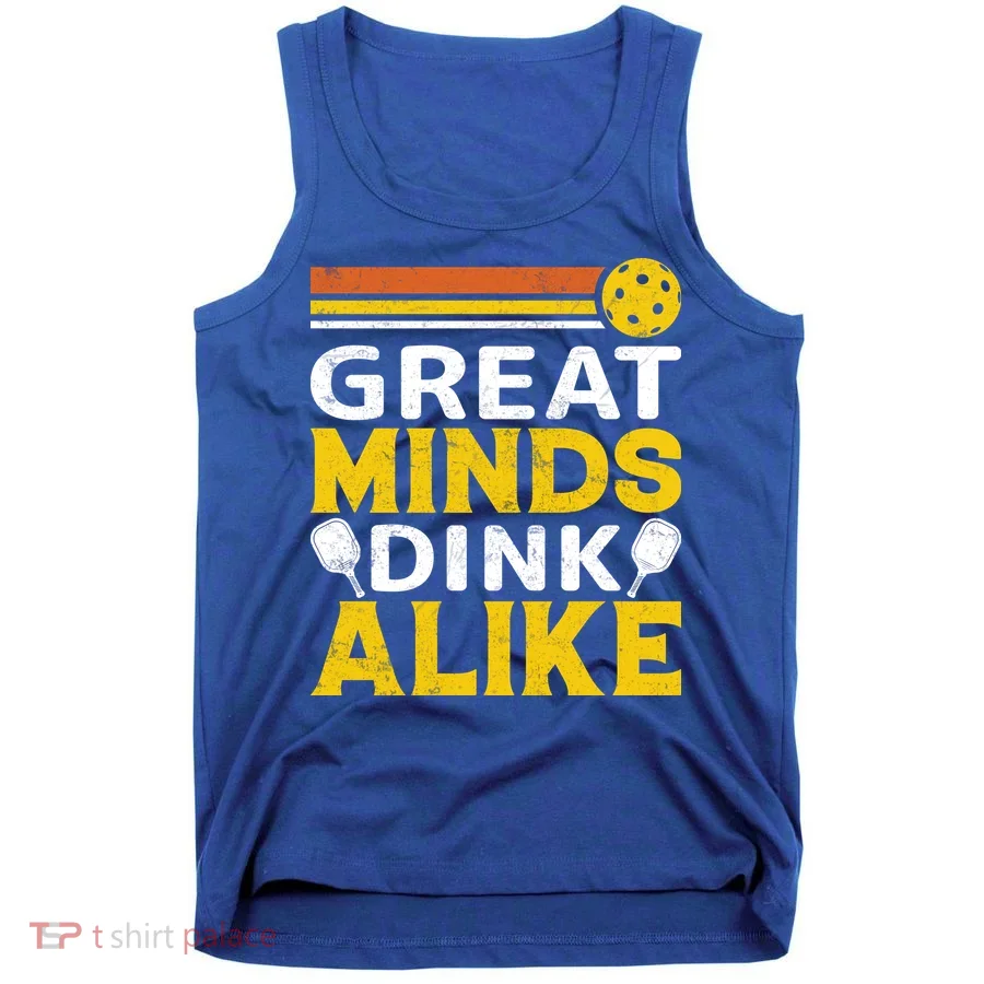 Pickleball Great Minds Drink Alike Pickleball Gift Tank Top