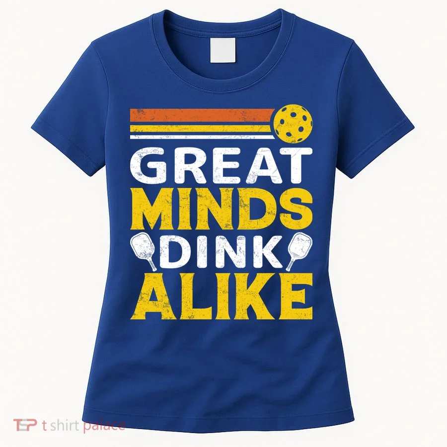 Pickleball Great Minds Drink Alike Pickleball Gift Women's T-Shirt