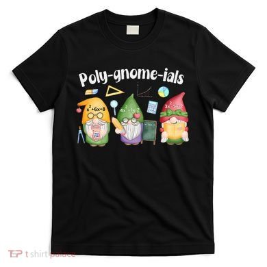 Polygnomeials Gnomes Math Algebra Teacher Back To School T-Shirt