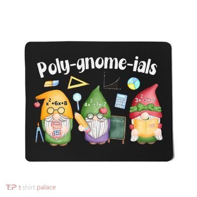 Polygnomeials Gnomes Math Algebra Teacher Back To School Mousepad