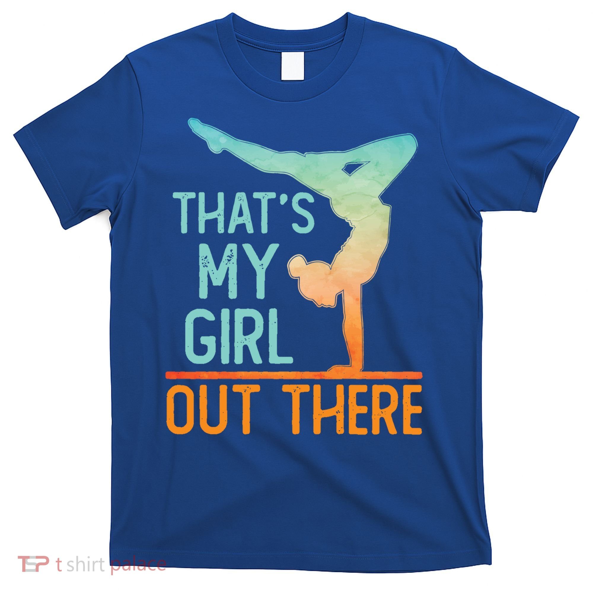 Proud Gymnastics Mom Dad That's My Out There Gymnast Cute Gift T-Shirt