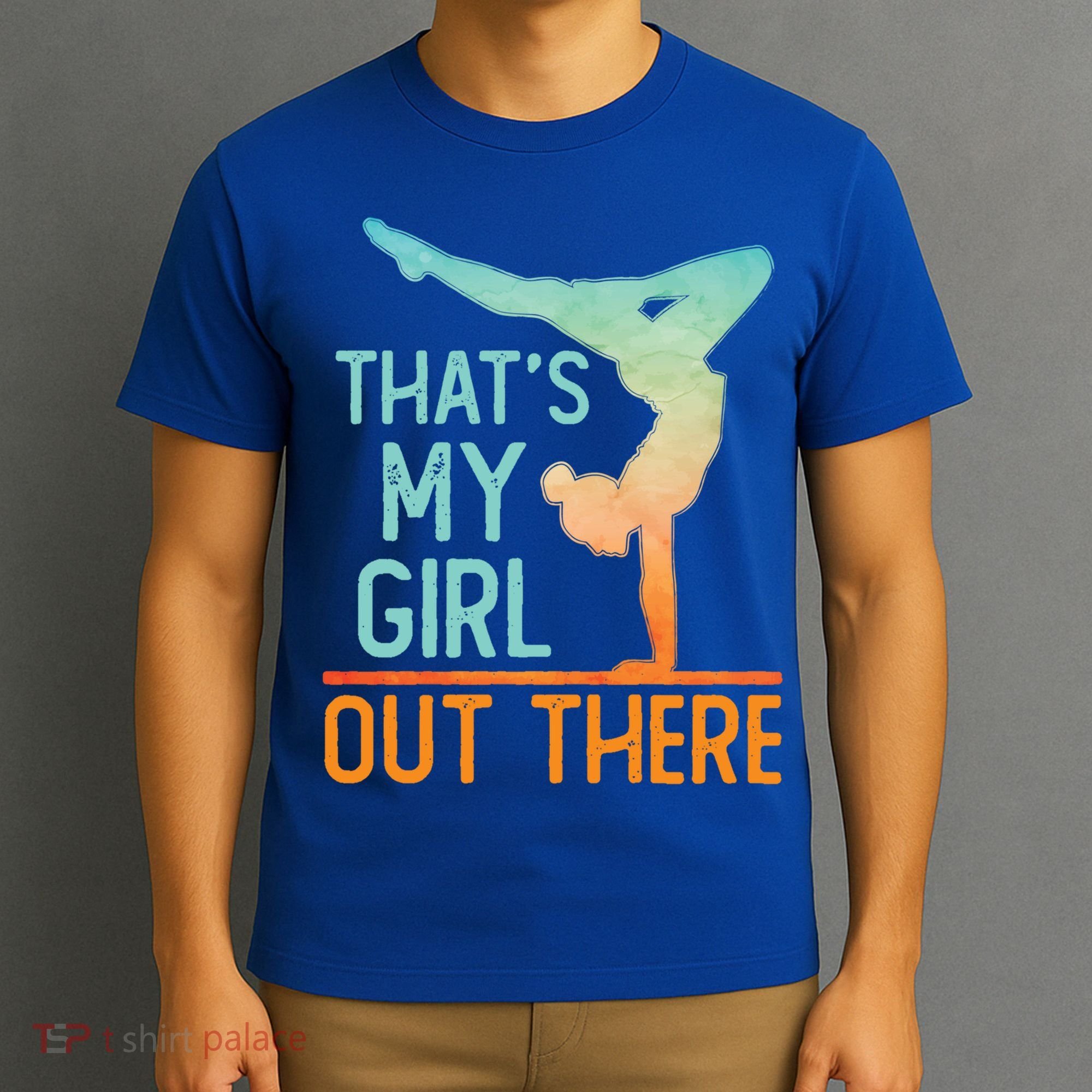 Proud Gymnastics Mom Dad That's My Out There Gymnast Cute Gift T-Shirt