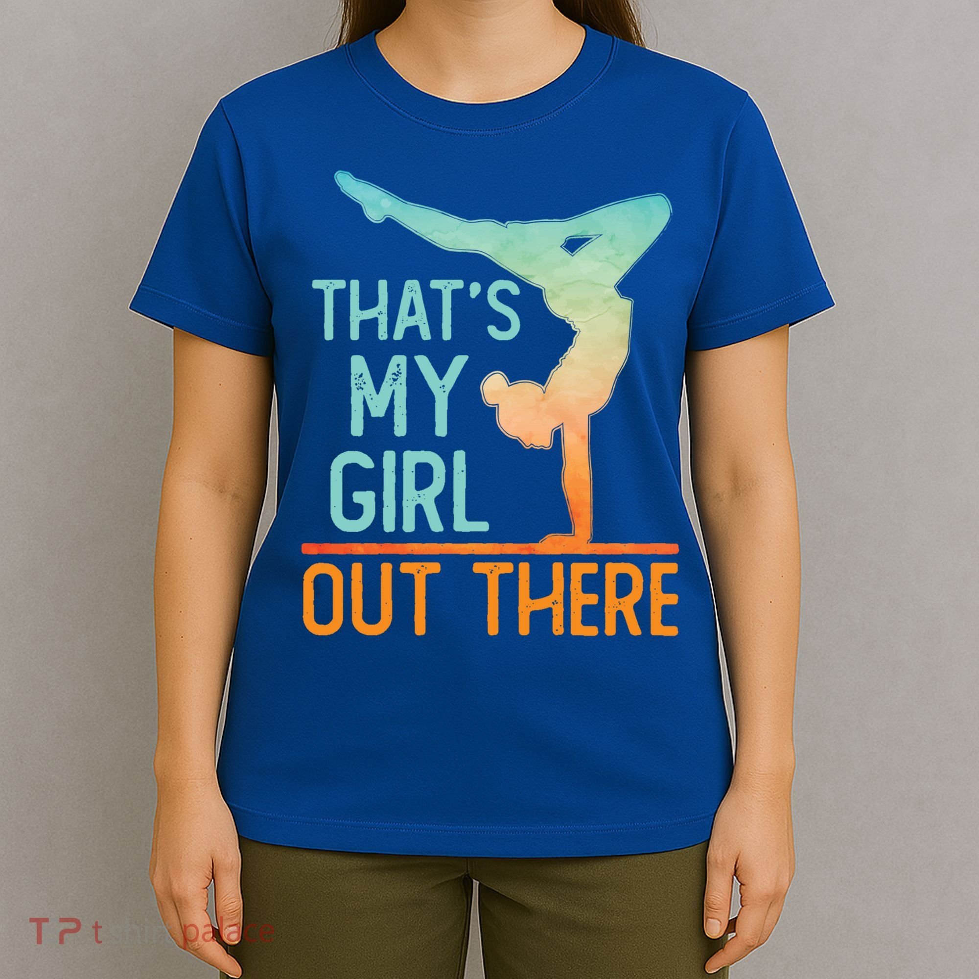 Proud Gymnastics Mom Dad That's My Out There Gymnast Cute Gift T-Shirt