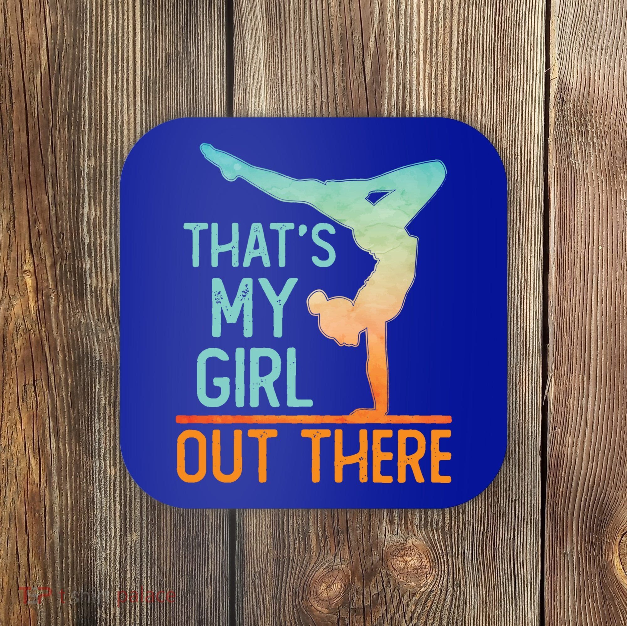 Proud Gymnastics Mom Dad That's My Out There Gymnast Cute Gift Coaster