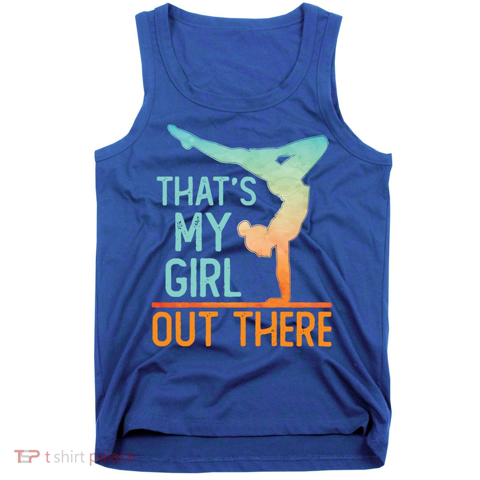 Proud Gymnastics Mom Dad That's My Out There Gymnast Cute Gift Tank Top
