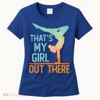 Proud Gymnastics Mom Dad That's My Out There Gymnast Cute Gift Women's T-Shirt thumb 0