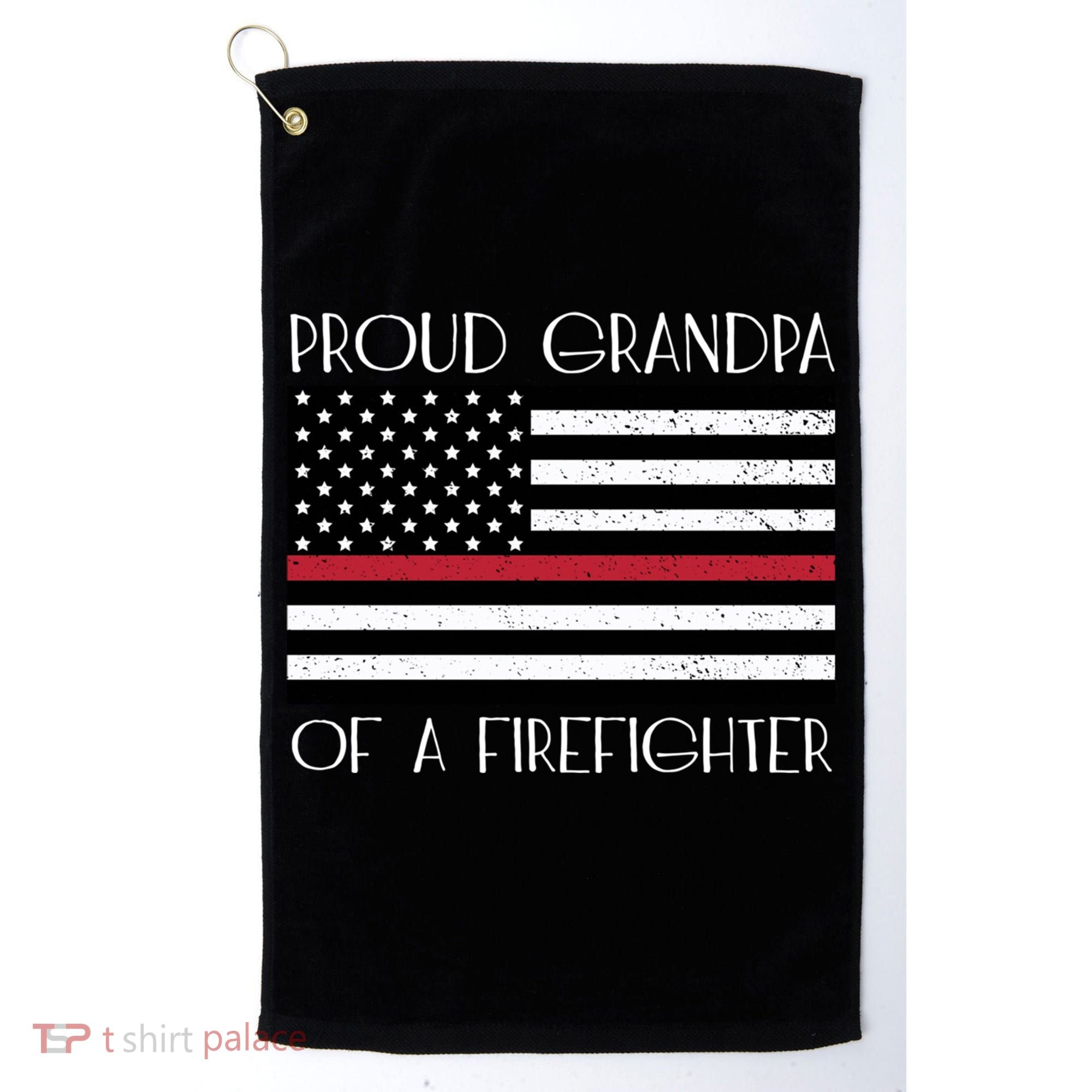 Proud Grandpa Of A Firefighter Thin Red Line American Flag Cute Gift Golf Towel