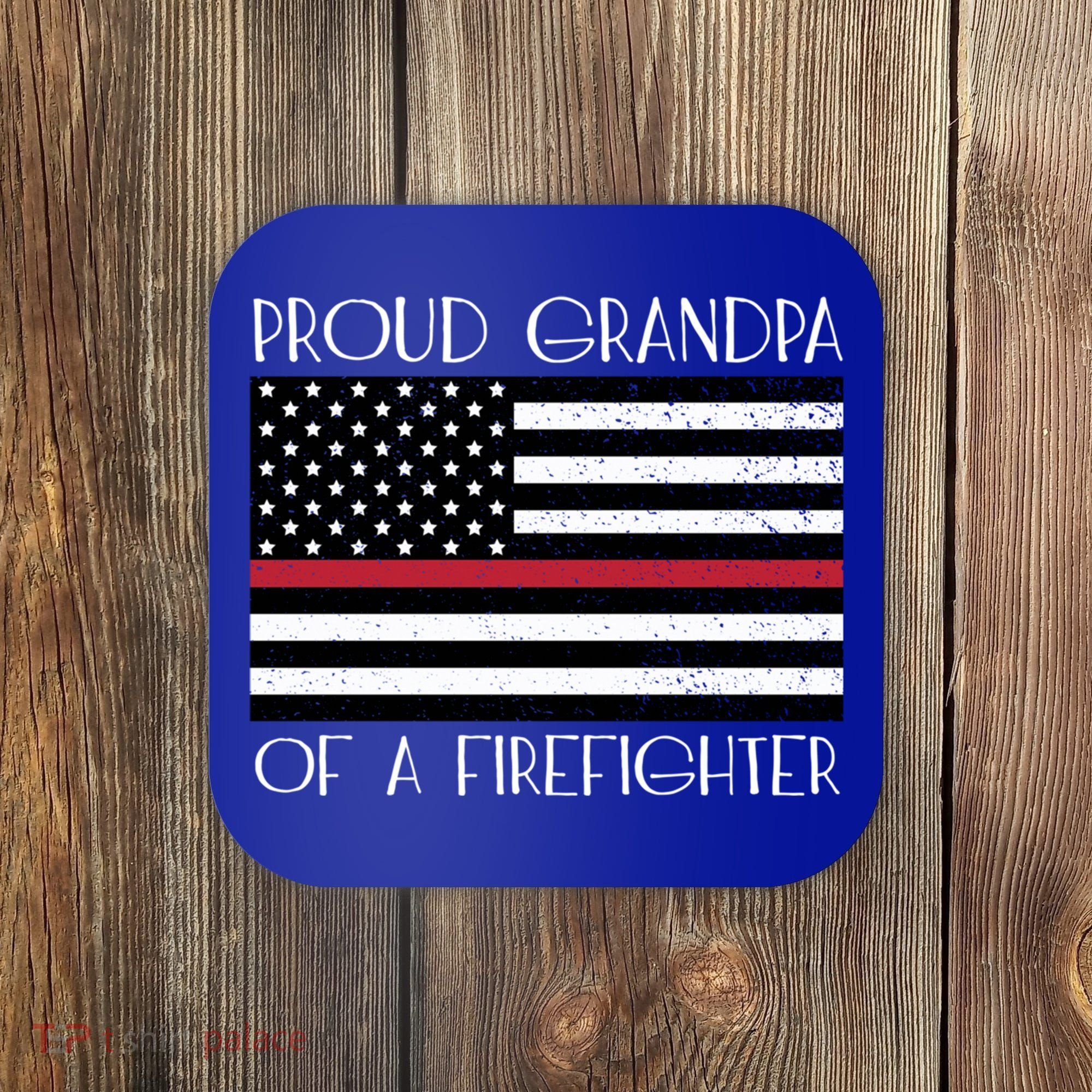 Proud Grandpa Of A Firefighter Thin Red Line American Flag Cute Gift Coaster