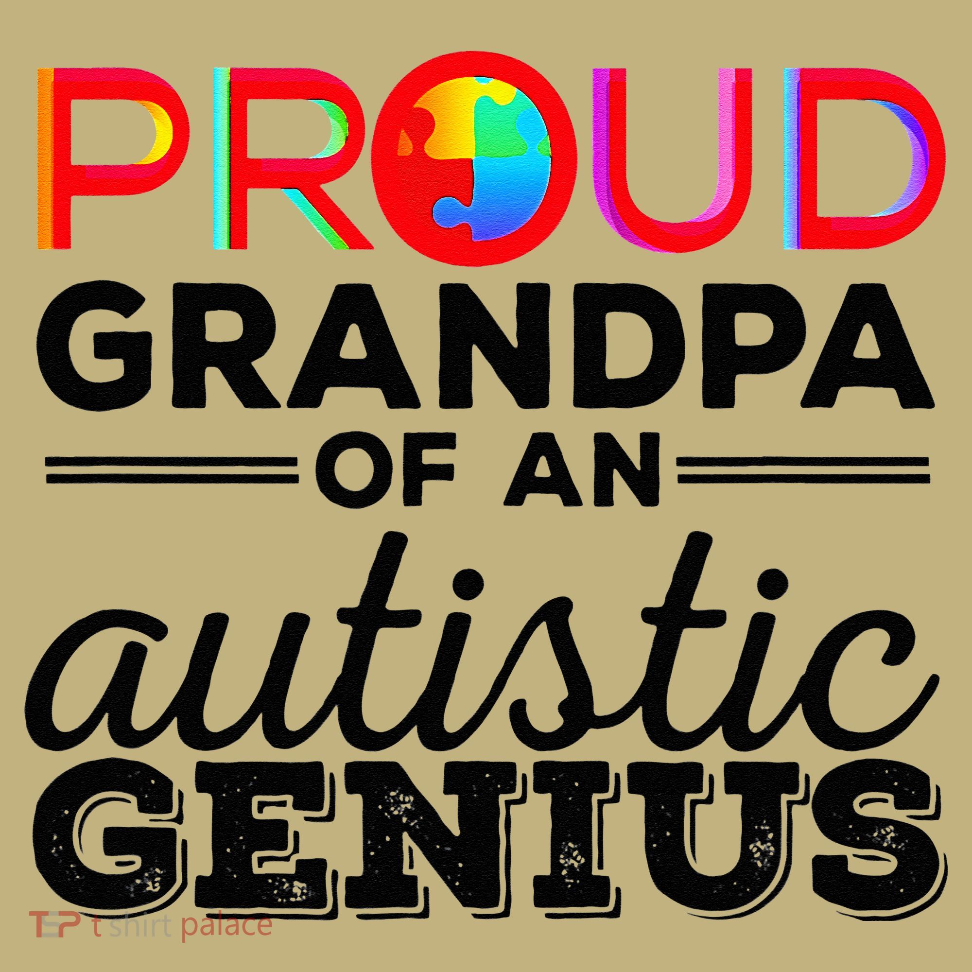 Proud Grandpa Of An Autistic Genius Autism Awareness T-Shirt