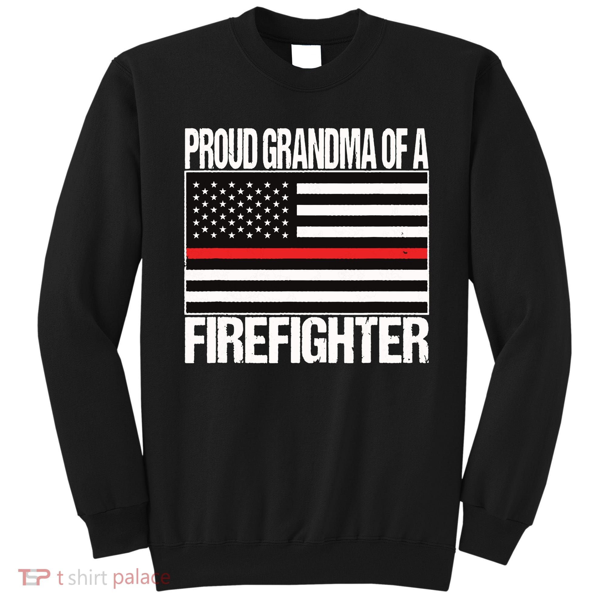 Proud Grandma Of A Firefighter Shirt Fireman Sweatshirt