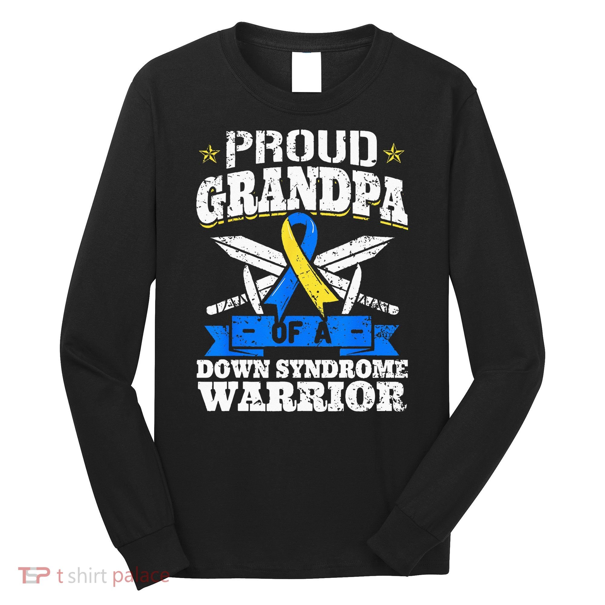 Proud Grandpa Of A Down Syndrome Warrior Downs Granddad Long Sleeve Shirt