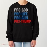 Pro God Pro Life Pro Gun Pro Trump Patriotic Women's Sweatshirt thumb 0