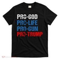 Pro God Pro Life Pro Gun Pro Trump Patriotic T-Shirt thumb 0