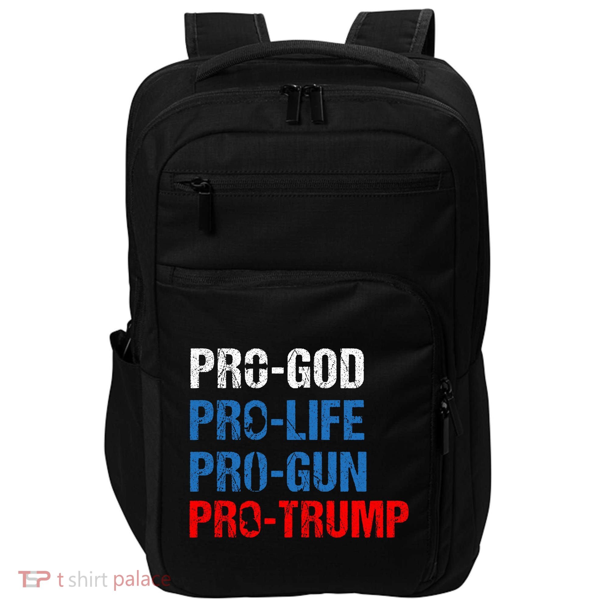 Pro God Pro Life Pro Gun Pro Trump Patriotic Impact Tech Backpack