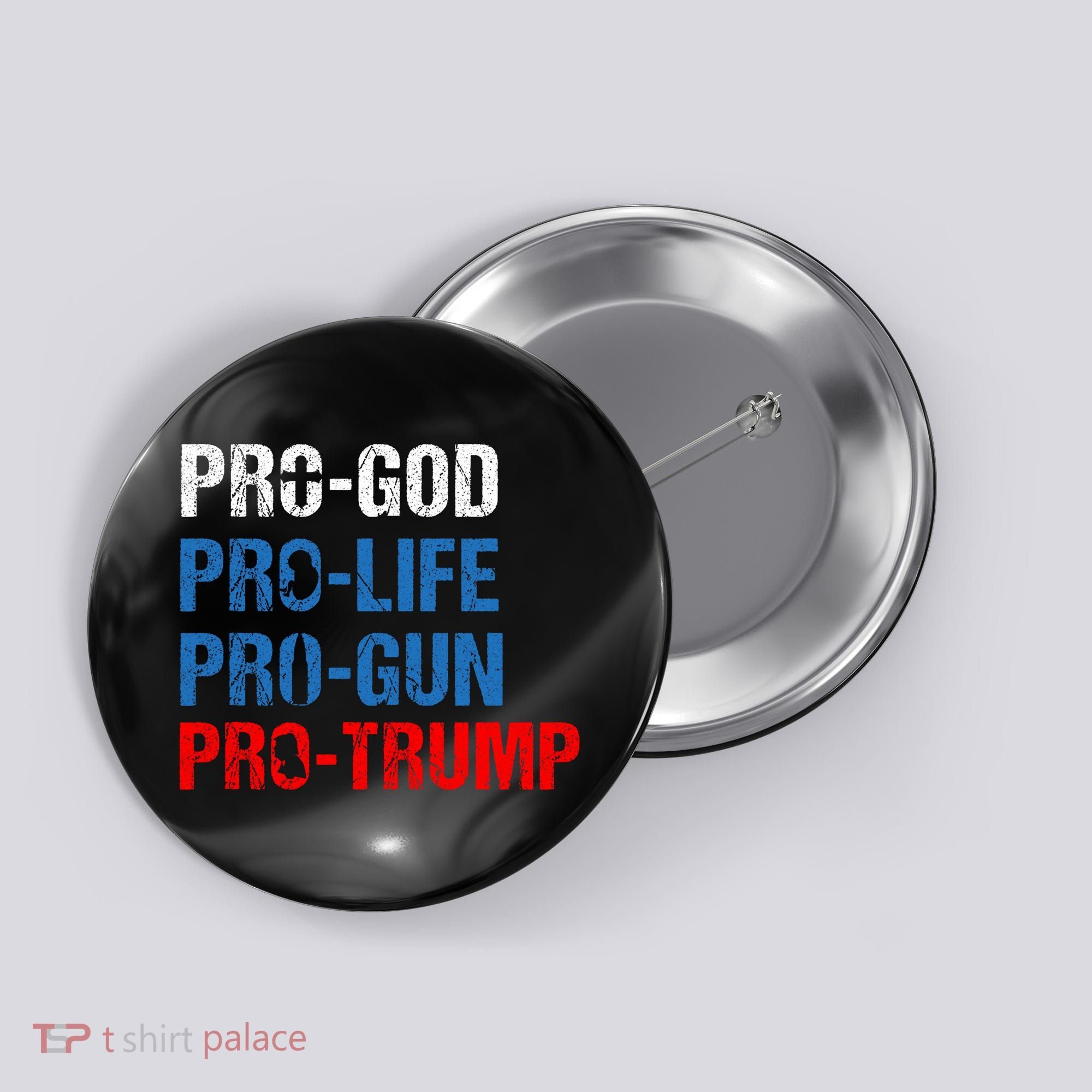 Pro God Pro Life Pro Gun Pro Trump Patriotic Button