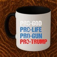 Pro God Pro Life Pro Gun Pro Trump Patriotic Coffee Mug thumb 2