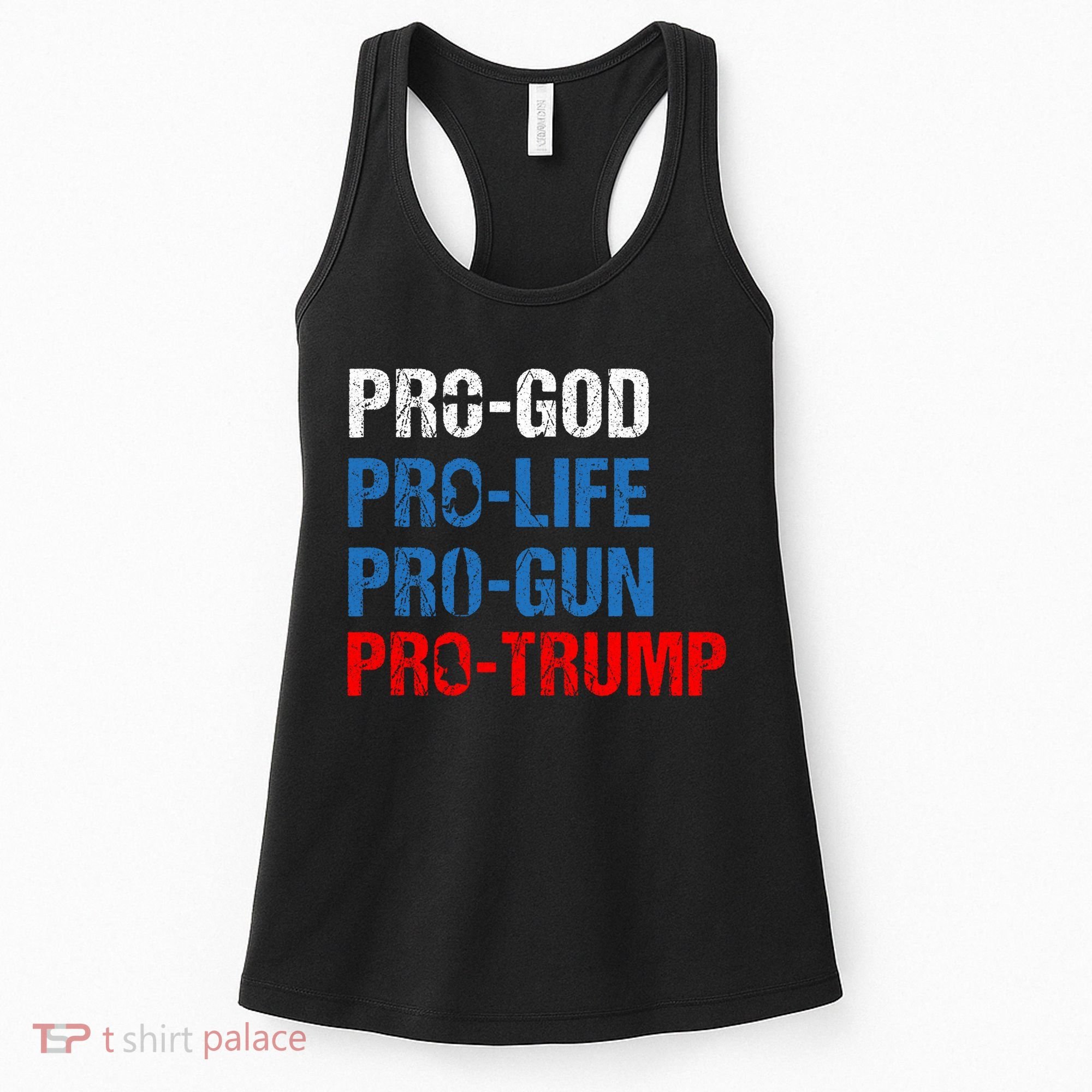 Pro God Pro Life Pro Gun Pro Trump Patriotic Women's Tank Top