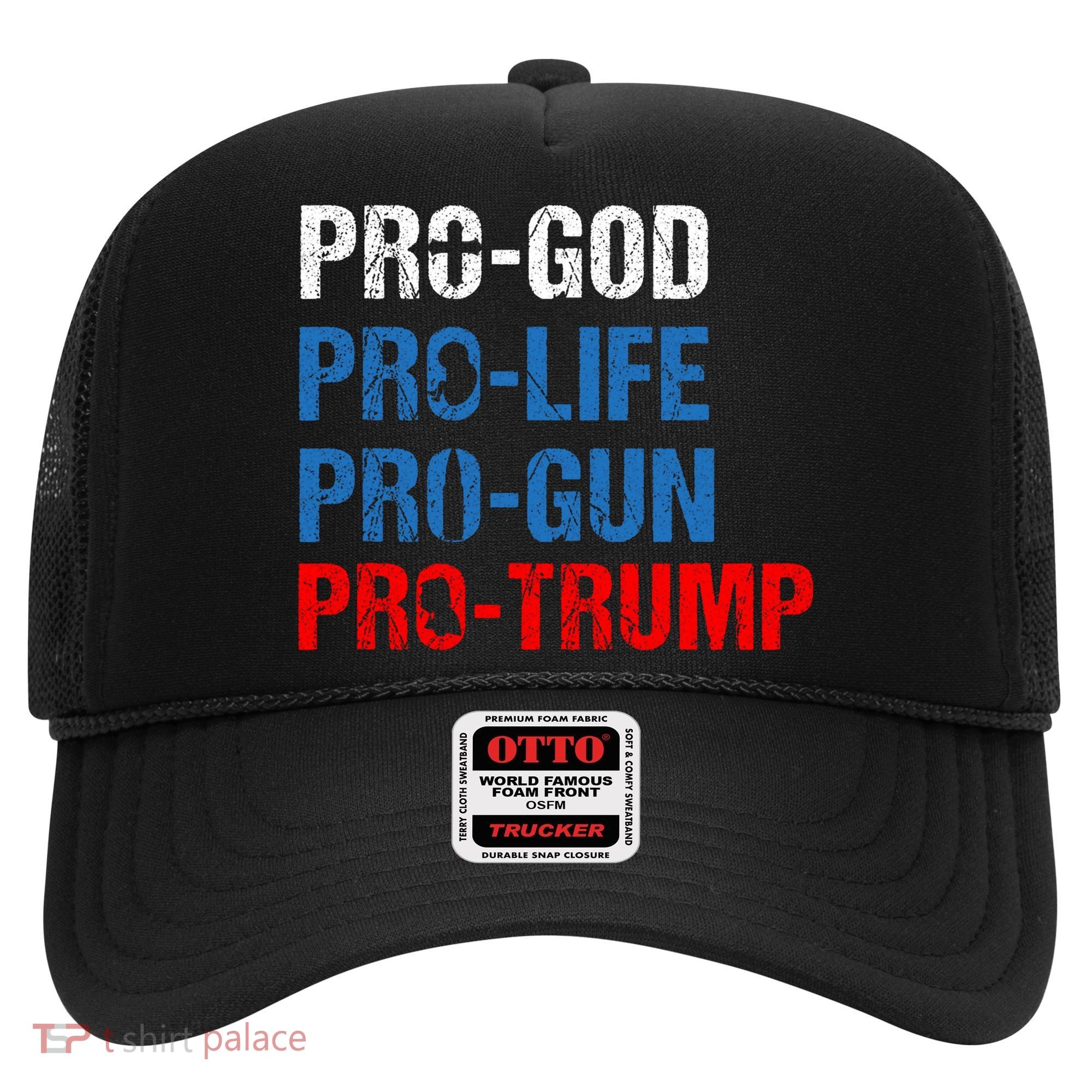 Pro God Pro Life Pro Gun Pro Trump Patriotic Hat