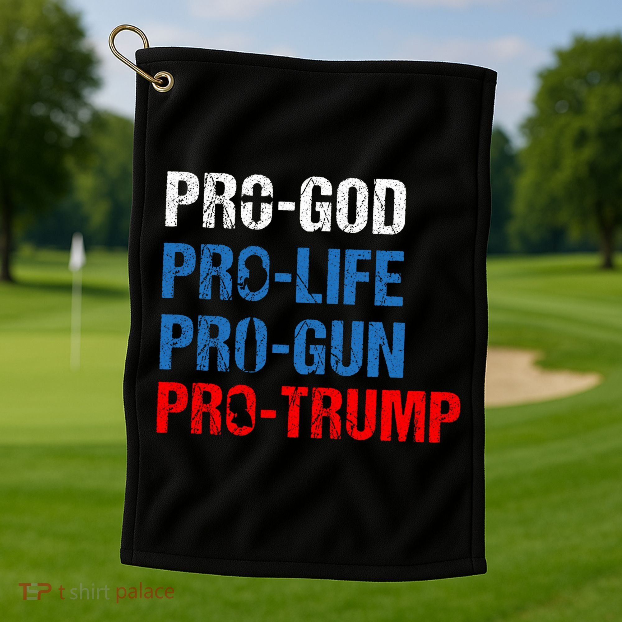 Pro God Pro Life Pro Gun Pro Trump Patriotic Golf Towel