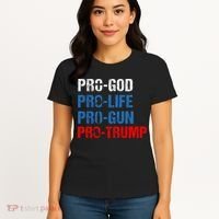 Pro God Pro Life Pro Gun Pro Trump Patriotic Women's T-Shirt thumb 4