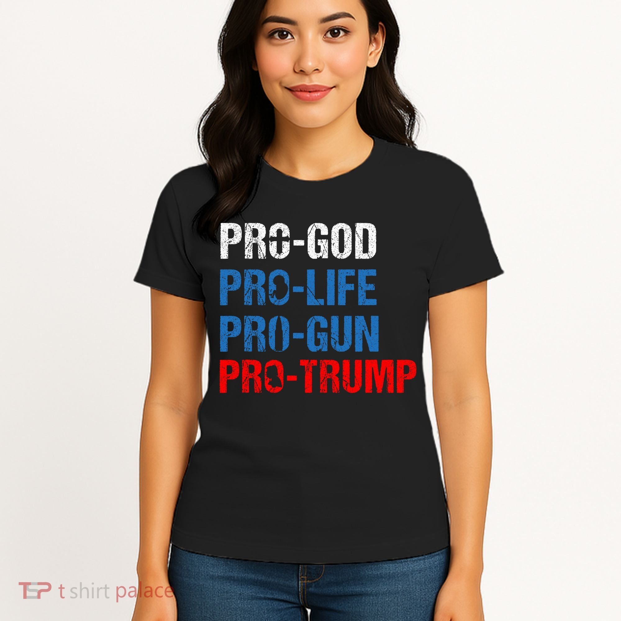 Pro God Pro Life Pro Gun Pro Trump Patriotic Women's T-Shirt