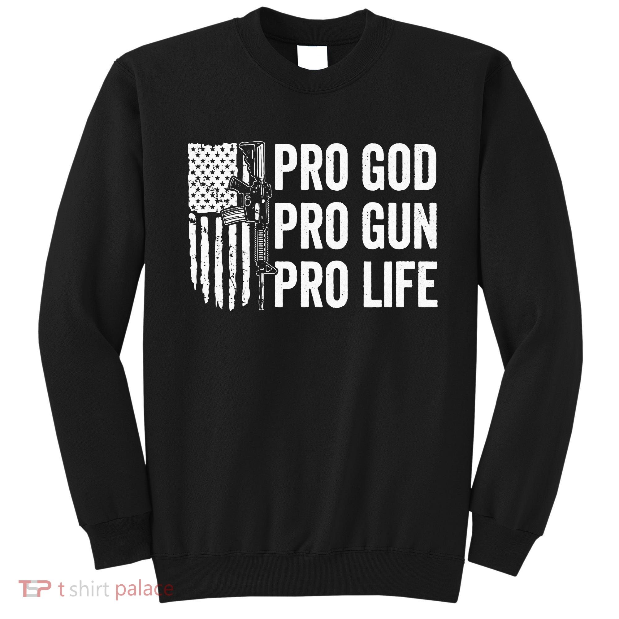 Pro God Pro Gun Pro Life USA Christian Guns Owner Flag Sweatshirt