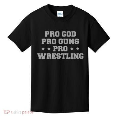 Pro God Pro Guns Pro Wrestling Kids T-Shirt