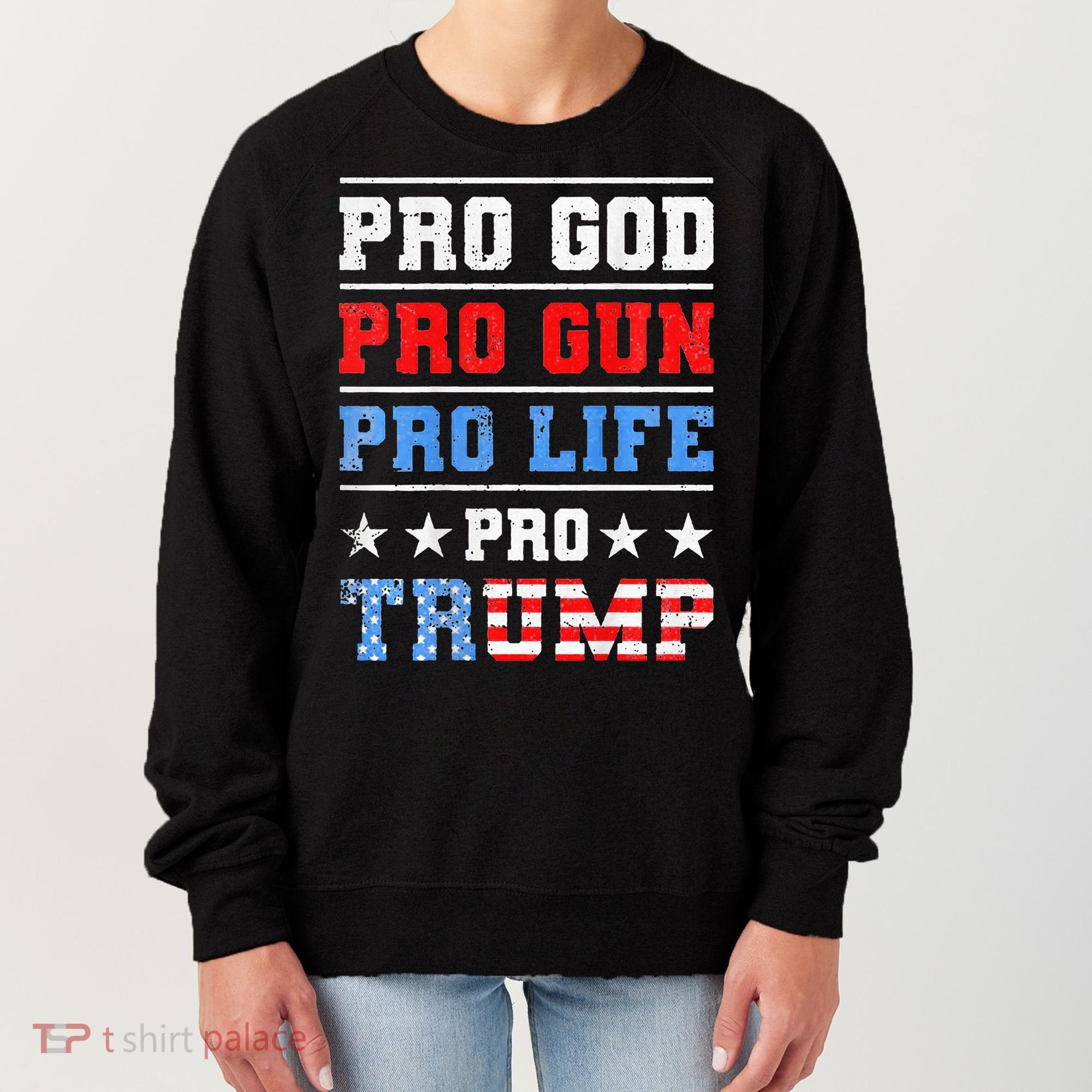 Pro God Pro Gun Pro Life Pro Trump Women's Sweatshirt