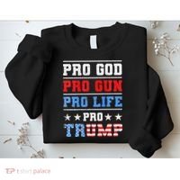 Pro God Pro Gun Pro Life Pro Trump Sweatshirt thumb 2