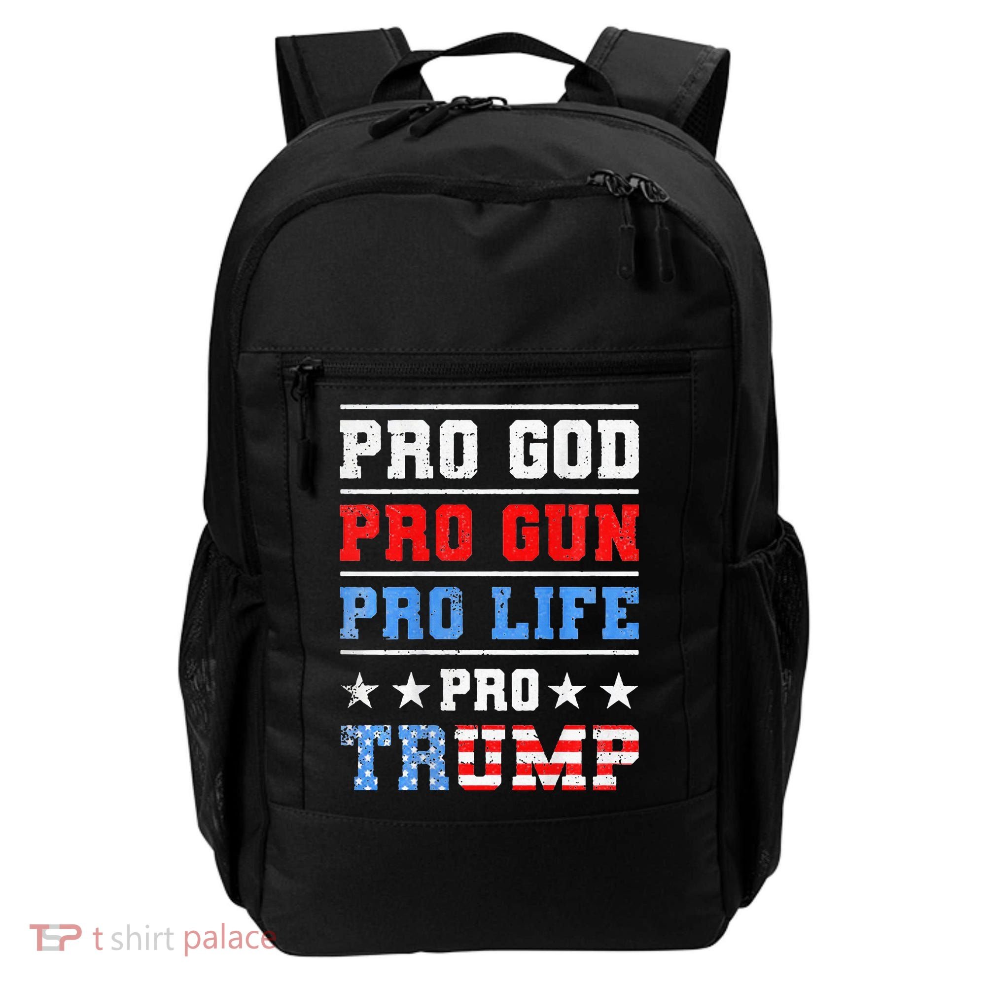 Pro God Pro Gun Pro Life Pro Trump Backpack