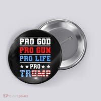 Pro God Pro Gun Pro Life Pro Trump Button thumb 0