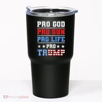 Pro God Pro Gun Pro Life Pro Trump Tumbler thumb 0