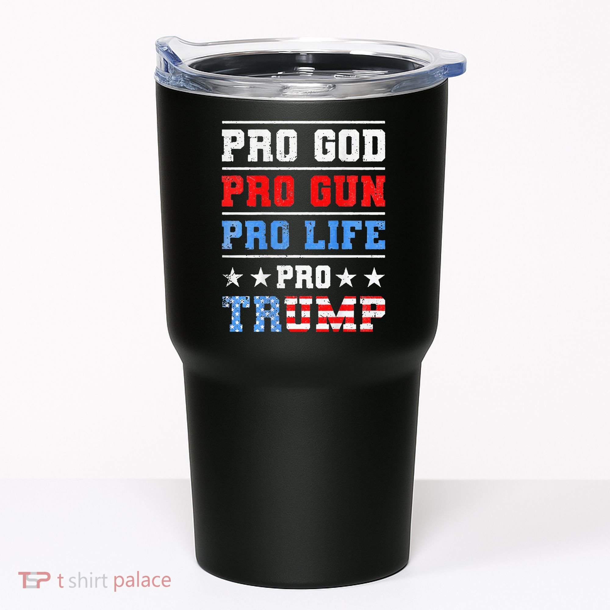 Pro God Pro Gun Pro Life Pro Trump Tumbler