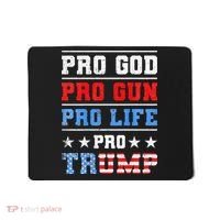 Pro God Pro Gun Pro Life Pro Trump Mousepad thumb 0