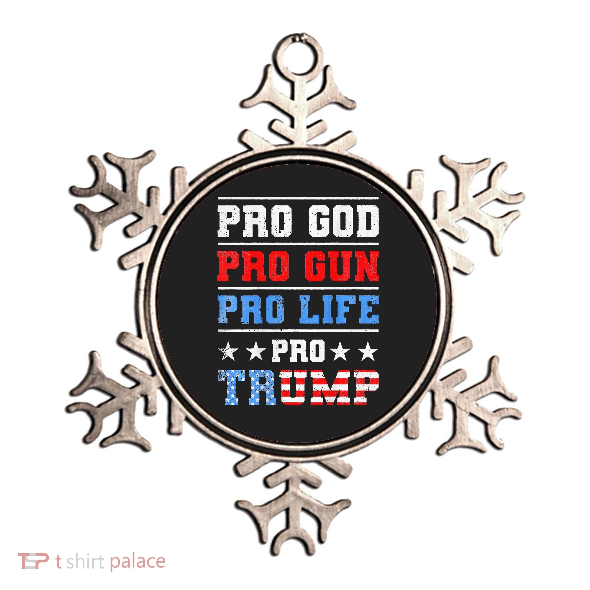 Pro God Pro Gun Pro Life Pro Trump Ornament