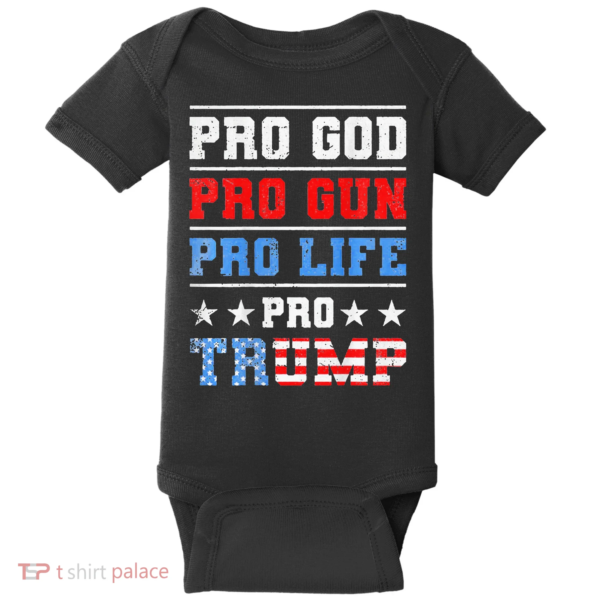 Pro God Pro Gun Pro Life Pro Trump Baby Bodysuit